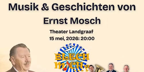 Blech Mich: Musik & Geschichten von Ernst Mosch