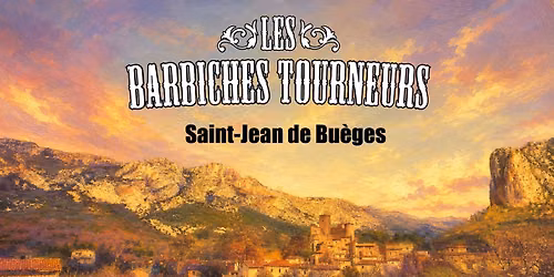 Les Barbiches Tourneurs \u00e0 Saint-Jean de Bu\u00e8ges