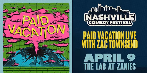 Nashville Comedy Festival: Paid Vacation with Zac Townsend