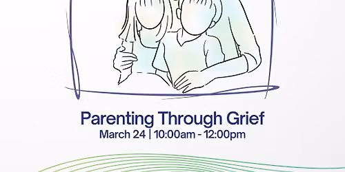 Parenting Through Grief