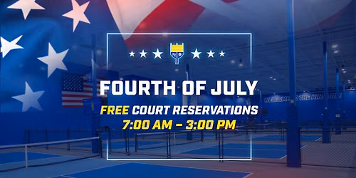 Fourth of July Free Court Reservations at Pickleball Kingdom