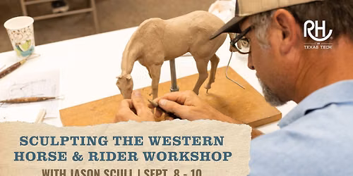 Sculpting the Western Horse & Rider Workshop with Jason Scull