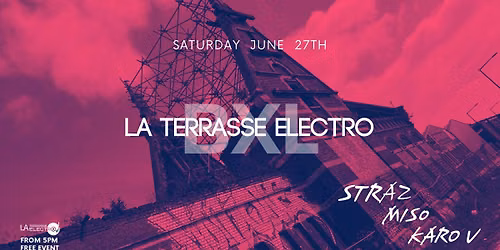 La Terrasse Electro BXL \u263e\ud81a\udd13  FREE Open Air \u263e\ud81a\udd13 SAT 27.06