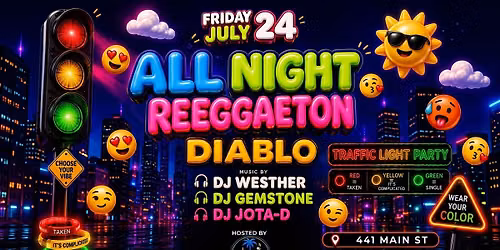 ALL NIGHT REGGAETON: DIABLO \u2013 Traffic Light Party