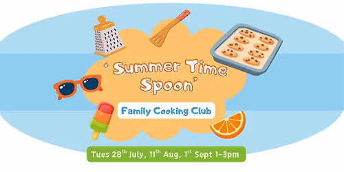 Summer Time Spoon Sessions - Family Cookery Sessions