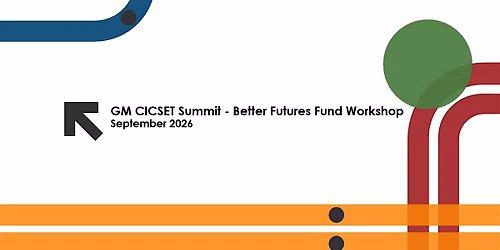 CICSET Summit - Better Futures Fund Workshop