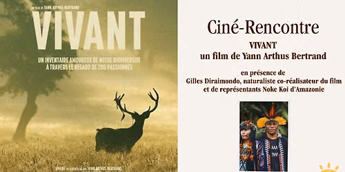 Gratuit -Cin\u00e9-Rencontre "Vivant" en pr\u00e9sence de Noke Koi d'Amazonie et de Mr Diraimondo naturaliste 