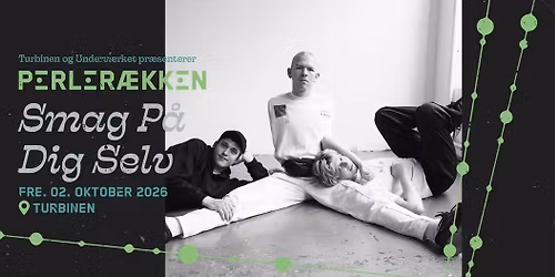 Smag P\u00e5 Dig Selv \/\/ Turbinen, Randers