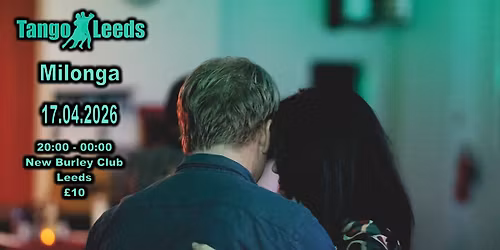 TANGO LEEDS MILONGA - APRIL 2026 EDITION