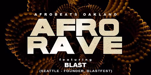 AFRO RAVE feat. BLAST from Seattle! (Afrobeats Oakland)