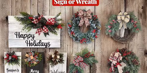 Holiday Sign or Wreath Workshop