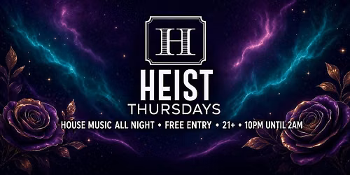 HEIST THURSDAYS | HOUSE MUSIC ALL NIGHT