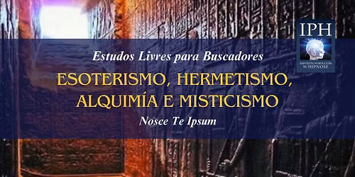 HERMETISMO: DA ORIGEM \u00c0 PR\u00c1TICA CONTEMPOR\u00c2NEA - Com Vera C\u00edntia Ferreira - Online