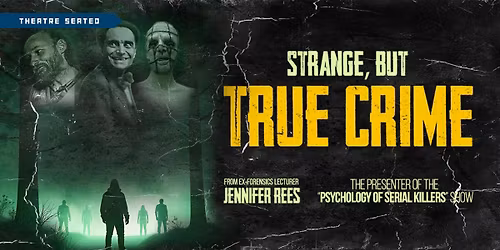 Strange But True Crime - starring Jennifer Rees