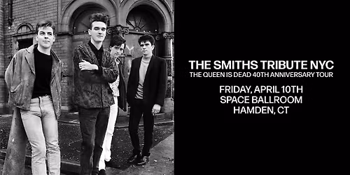 The Smiths Tribute NYC: The Queen Is Dead 40th Anniversary Tour