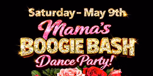 Mama\u2019s BOOGIE BASH Dance Party! 