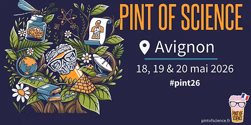 Pint of Science - Avignon