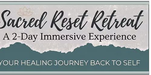 2- Day Immersive Sacred Reset Retreat--Boise