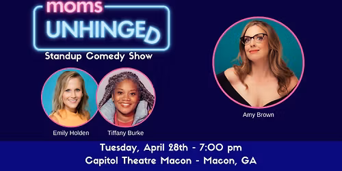 Moms Unhinged Standup Comedy Show in Macon, GA