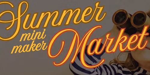 Summer MINI MAKERS Market