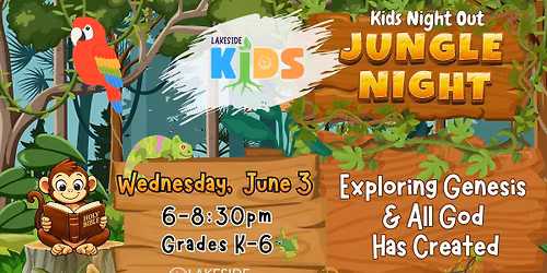 Kids Night Out @ Lakeside - Jungle Night!