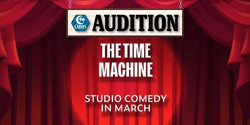 Audition: The Time Machine