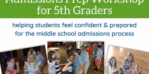 Admissions Prep Workshop for 5th Graders (Two sessions available)