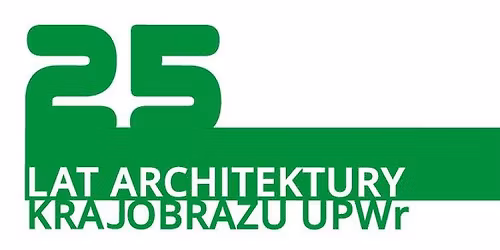 25 LAT Architektury krajobrazu UPWr