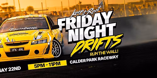 Friday Night Drifts - RUN THE WALL!