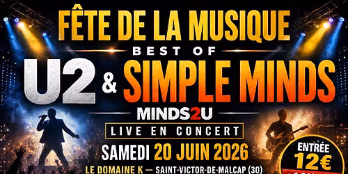 \ud83d\udd25 F\u00eate de la Musique \u2013 Tribute U2 & Simple Minds LIVE \u2013 Domaine K (St Victor de Malcap)