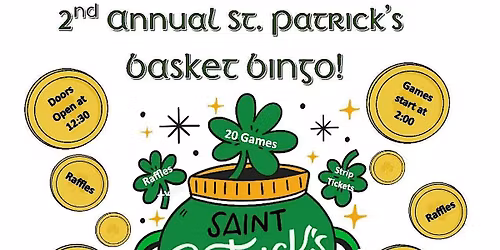2nd Annual St. Patrick's Day Basket Bingo