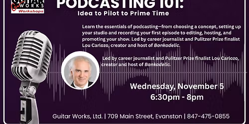 Podcasting 101: Idea to Pilot to Prime Time 