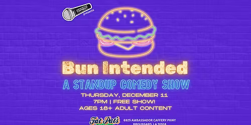 Bun Intended - A Standup Comedy Show (Broussard location)