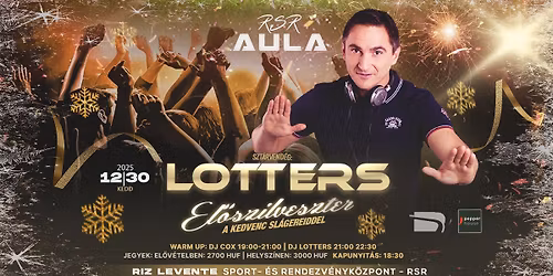 DJ LOTTERS - EL\u0150SZILVESZTERI BULI a Riz Levente Sportk\u00f6zpontban