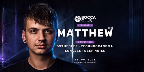 MATTHEW \ud83c\uddf8\ud83c\uddf0 - TECHNO MEMORY | BOCCA CLUB OLOMOUC