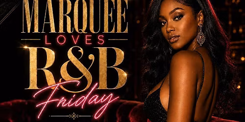 Marquee Loves RnB Fridays