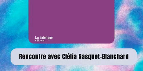 Faire na\u00eetre \/ Rencontre avec Cle\u0301lia Gasquet-Blanchard
