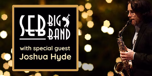 Seb Big Band with special guest Joshua Hyde