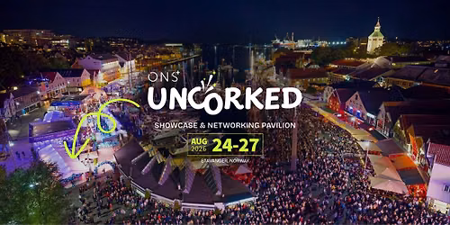 ONS+ UnCorked Showcase & Networking Pavilion | AUG 24-27 | Stavanger, Norway