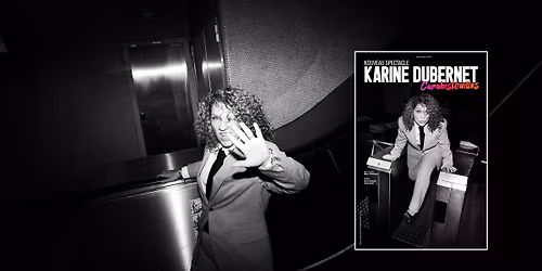 Karine Dubernet [NOUVEAU SPECTACLE !] \u00e0 NANTES (44)