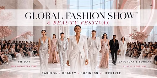 GLOBAL FASHION SHOW\u2122 & BEAUTY FESTIVAL in San Francisco