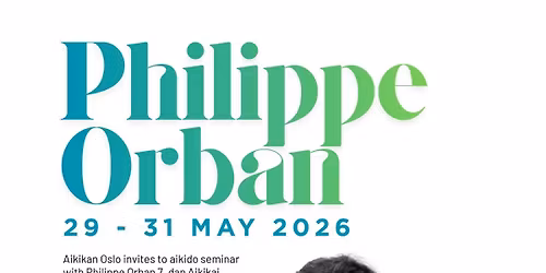 Aikido seminar with Philippe Orban 29-31 May 2026