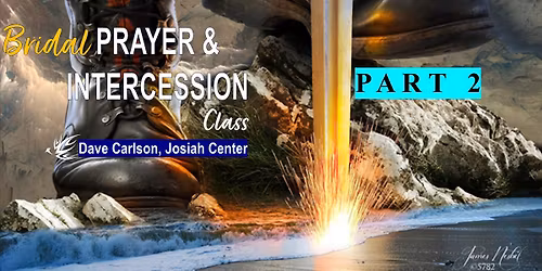 Part 2: Bridal Intercession Class at Josiah Center - Registration Required