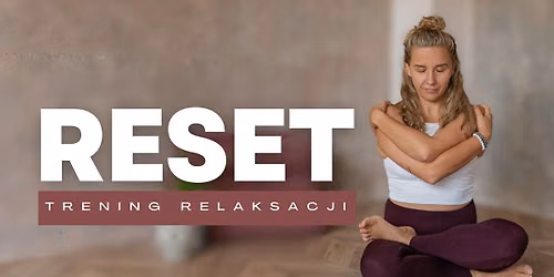 RESET - TRENING RELAKSACJI