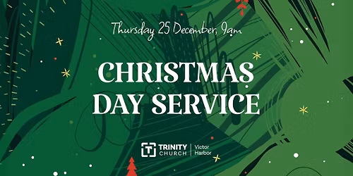 Christmas Day Service @ Trinity Church Victor Harbor