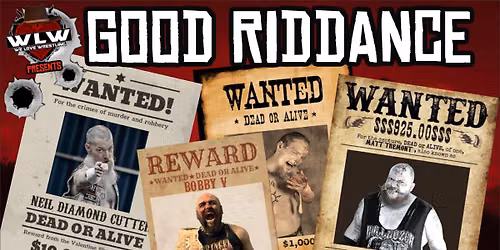 We Love Wrestling presents \u201cGood Riddance\u201d the FINAL appearance of Neil Diamond Cutter
