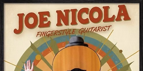 1st Sundays Artist Residency - Fingerstyle Guitarist Joe Nicola!