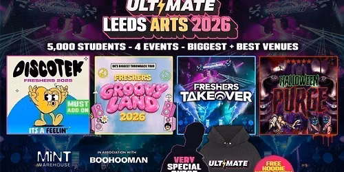 ULTIMATE LEEDS ARTS FRESHERS 2026 \u26a1\ufe0f Official Student Partners with BoohooMAN \ud83d\udc55 Free Hoodie with Every Ticket - Sold Out 15 Years Running!