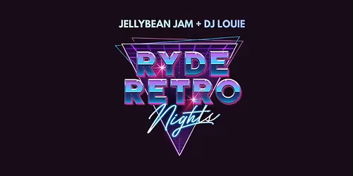 Ryde Retro Nights | Jellybean Jam + Dancing Dj Louie