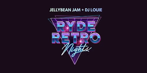 Ryde Retro Nights | Jellybean Jam + Dancing Dj Louie